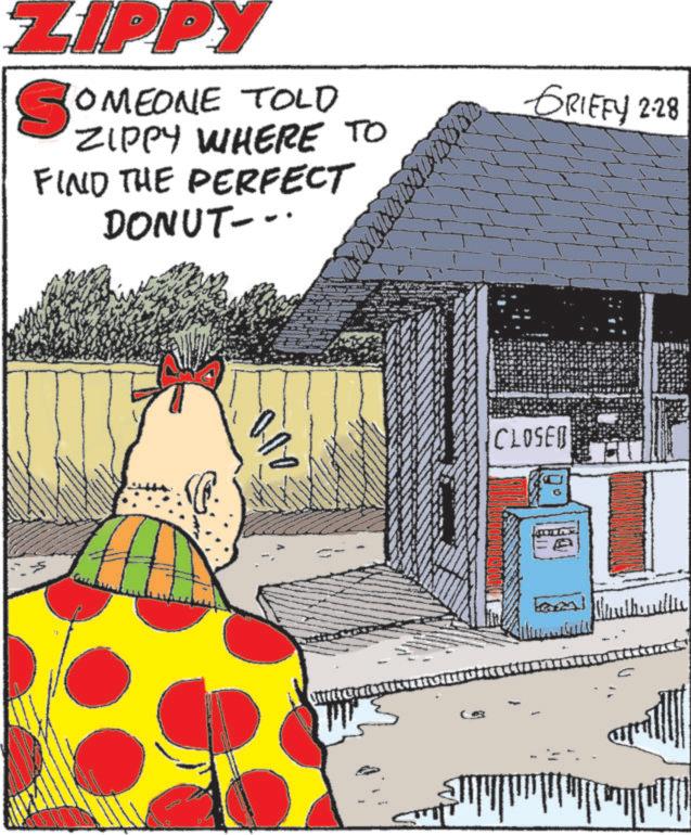 Fiction OCR: ZIPPY SOMEONE TOLD ZIPPY WHERE TO FIND THE PERFECT DONUT--· GRIFFY 2:28 Sundert CLOSED mulle ???"????tll ZIPPY SOMEONE TOLD ZIPPY WHERE TO FIND THE PERFECT DONUT-- · GRIFFY 2:28 Sundert CLOSED mulle ?? ? " ??? ? tll