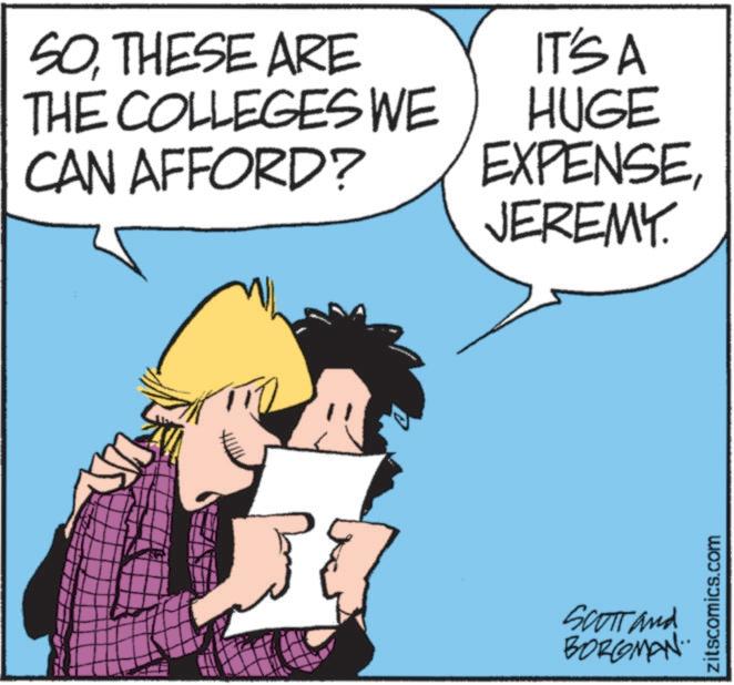 Fictional character OCR: SOTHESE ARE IT'S A THE COLLEGES WE HUGE CAN AFFORD? EXPENSEJEREMY. SCOTT and BORGMAN zitscomics.com SOTHESE ARE IT'S A THE COLLEGES WE HUGE CAN AFFORD ? EXPENSEJEREMY . SCOTT and BORGMAN zitscomics.com