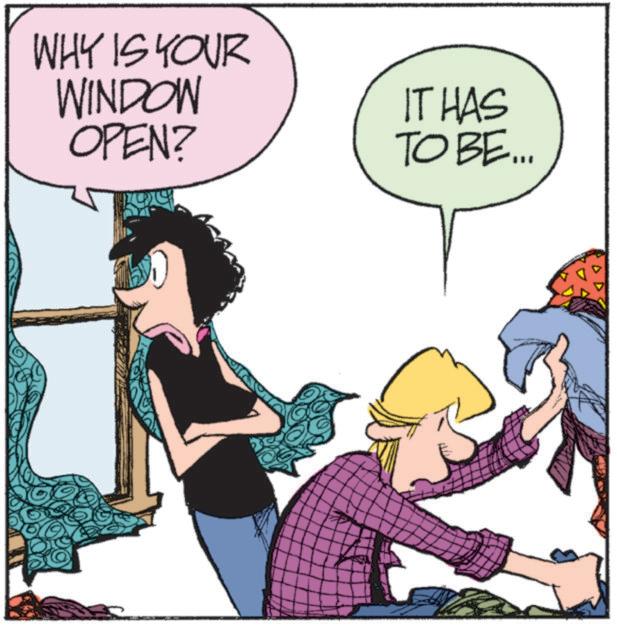 Photo caption OCR: WHY IS YOUR WINDOW OPEN? IT HAS TO BE... WHY IS YOUR WINDOW OPEN ? IT HAS TO BE ...