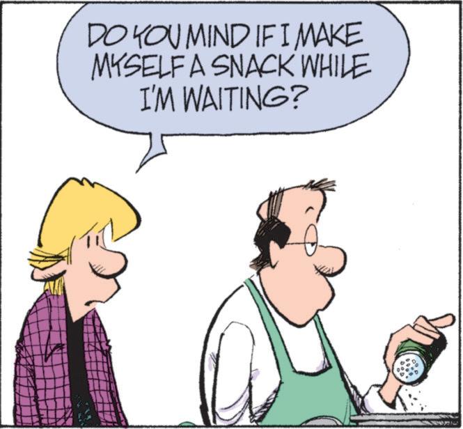 Pleased OCR: DO YOU MIND IF I MAKE MYSELF A SNACK WHILE I'M WAITING? DO YOU MIND IF I MAKE MYSELF A SNACK WHILE I'M WAITING ?