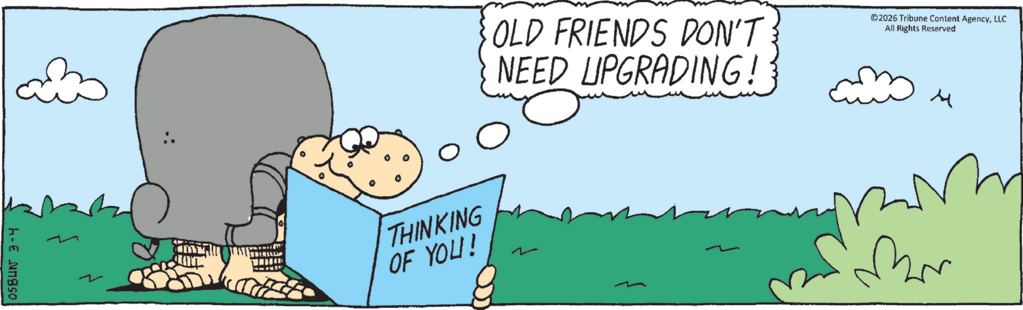 Fiction OCR: 105BUN 3-4 - THINKING OF YOU! OLD FRIENDS DON'T NEED UPGRADING! 2026 Tribune Content AgencyLLC All Rights Reserved Bm ? 105BUN 3-4 - THINKING OF YOU ! OLD FRIENDS DON'T NEED UPGRADING ! 2026 Tribune Content AgencyLLC All Rights Reserved Bm ?