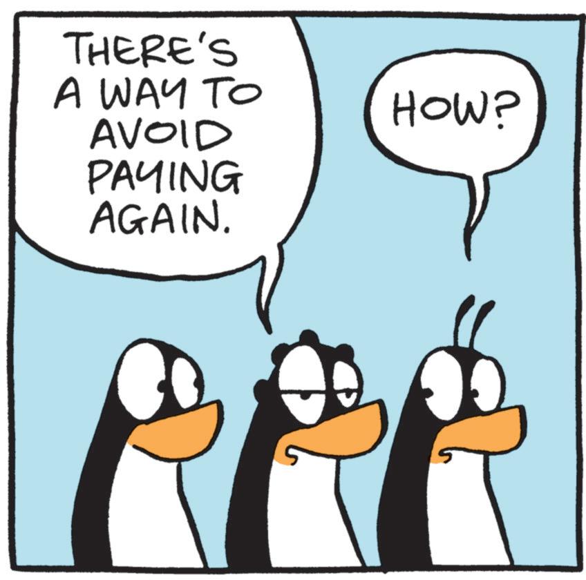 Penguin OCR: THERE'S A WAY TO AVOID PAYING AGAIN. HOW? THERE'S A WAY TO AVOID PAYING AGAIN . HOW ?