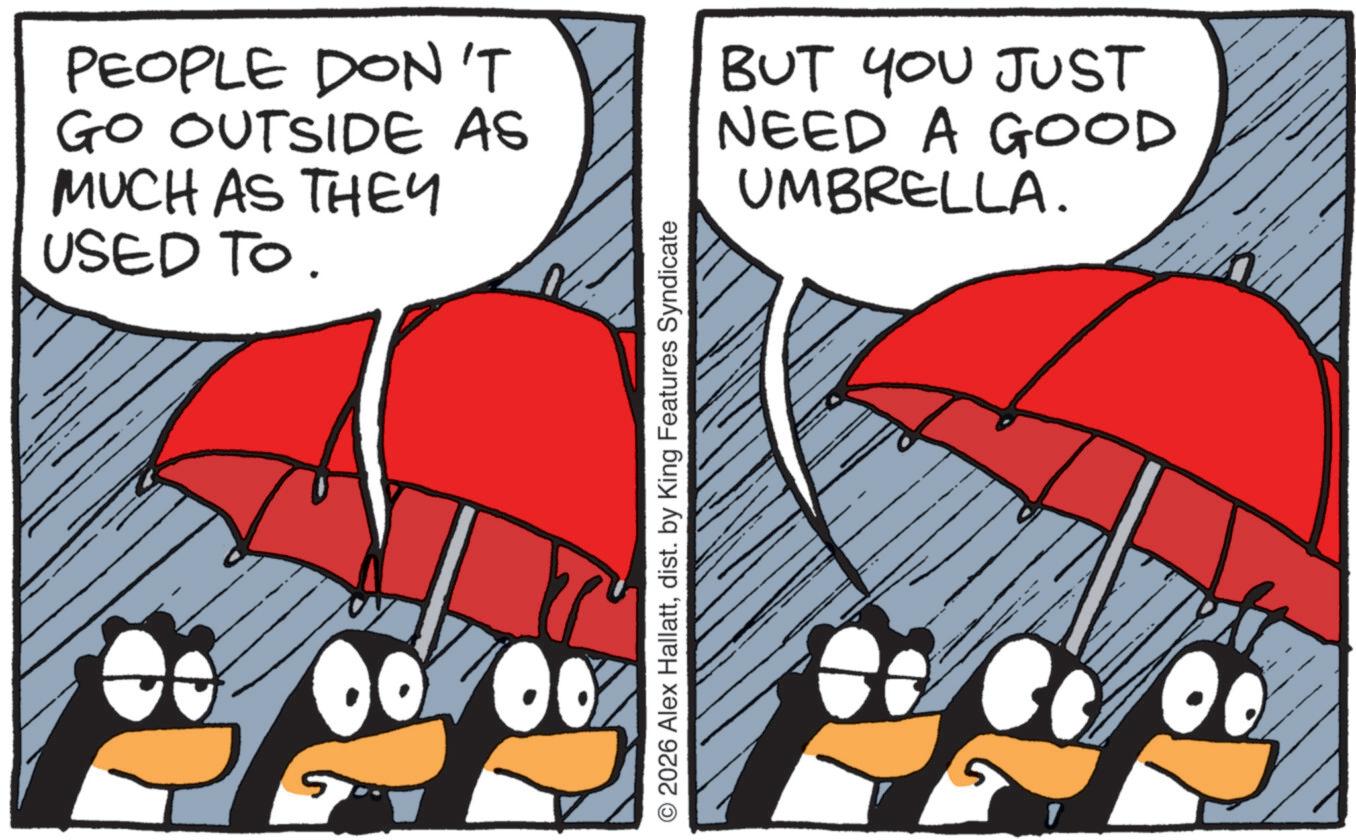 Animation OCR: PEOPLE DON'T GO OUTSIDE AS MUCH AS THEY USED TO. BUT YOU JUST NEED A GOOD UMBRELLA. ? © 2026 Alex Hallattdist. by King Features Syndicate PEOPLE DON'T GO OUTSIDE AS MUCH AS THEY USED TO . BUT YOU JUST NEED A GOOD UMBRELLA . ? © 2026 Alex Hallattdist . by King Features Syndicate