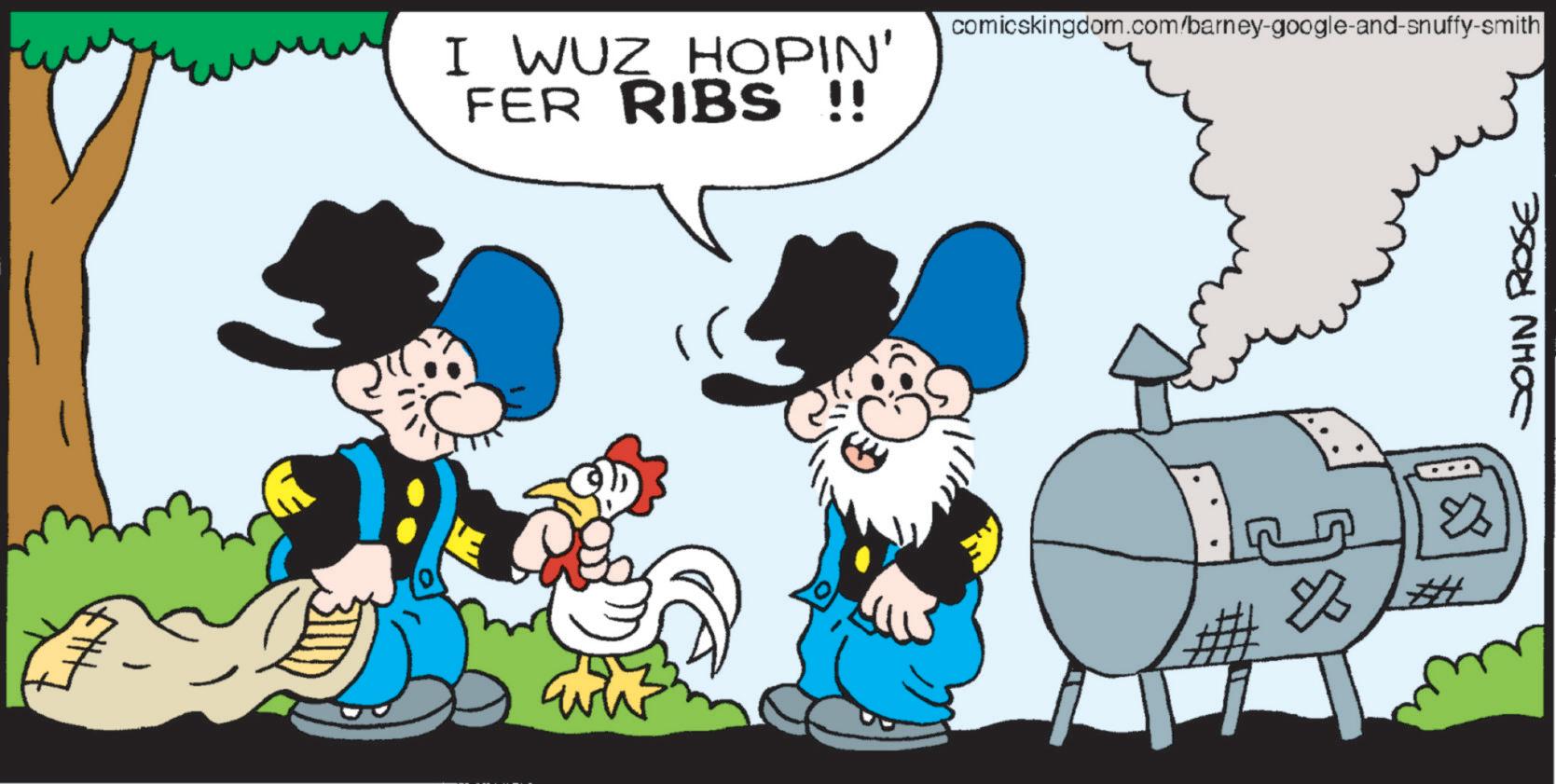Moustache OCR: I WUZ HOPIN' FER RIBS !! comicskingdom.com/barney-google-and-snuffy-smith wh ? NHO I WUZ HOPIN ' FER RIBS !! comicskingdom.com/barney-google-and-snuffy-smith wh ? NHO