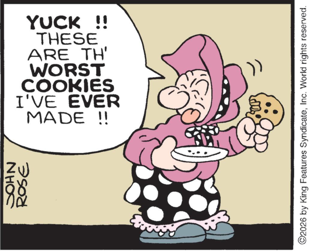 Animation OCR: NHOC ROSE YUCK!! THESE ARE TH' WORST COOKIES I'VE EVER MADE !! ©2026 by King Features SyndicateInc. World rights reserved. NHOC ROSE YUCK !! THESE ARE TH ' WORST COOKIES I'VE EVER MADE !! © 2026 by King Features SyndicateInc. World rights reserved .
