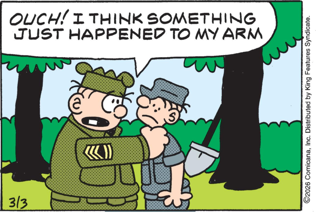 Comics OCR: 3/3 OUCH! I THINK SOMETHING JUST HAPPENED TO MY ARM 3 (()))) ©2026 ComicanaInc. Distributed by King Features Syndicate. 3/3 OUCH ! I THINK SOMETHING JUST HAPPENED TO MY ARM 3 ( ( ) ) ) ) © 2026 ComicanaInc. Distributed by King Features Syndicate .