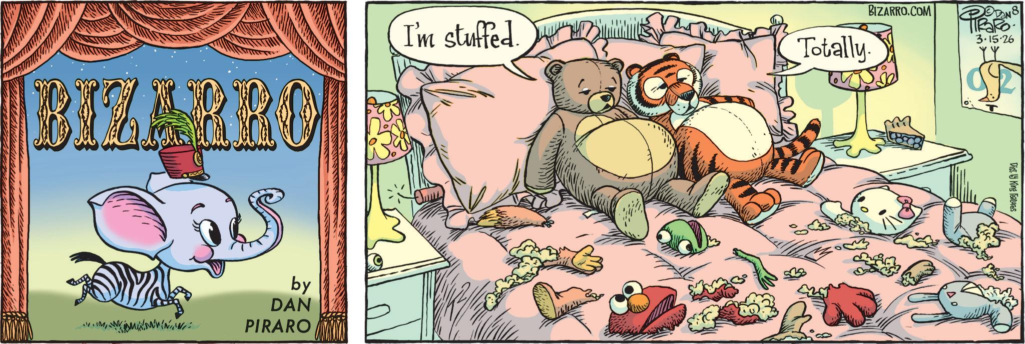 Elephant OCR: BIZARRO I'm stuffed. by DAN PIRARO BIZARRO.COM DODAN 8 Totally. 3.15.26 Dist. by King Features BIZARRO I'm stuffed . by DAN PIRARO BIZARRO.COM DODAN 8 Totally . 3.15.26 Dist . by King Features