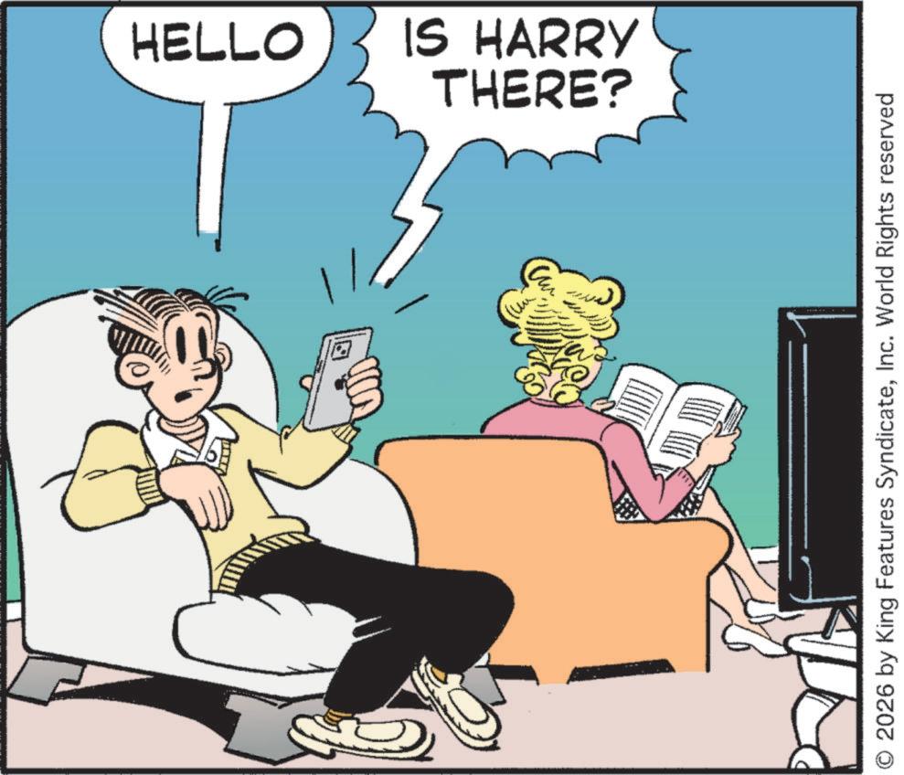 Animated cartoon OCR: HELLO IS HARRY THERE? O 2026 by King Features SyndicateInc. World Rights reserved HELLO IS HARRY THERE ? O 2026 by King Features SyndicateInc. World Rights reserved