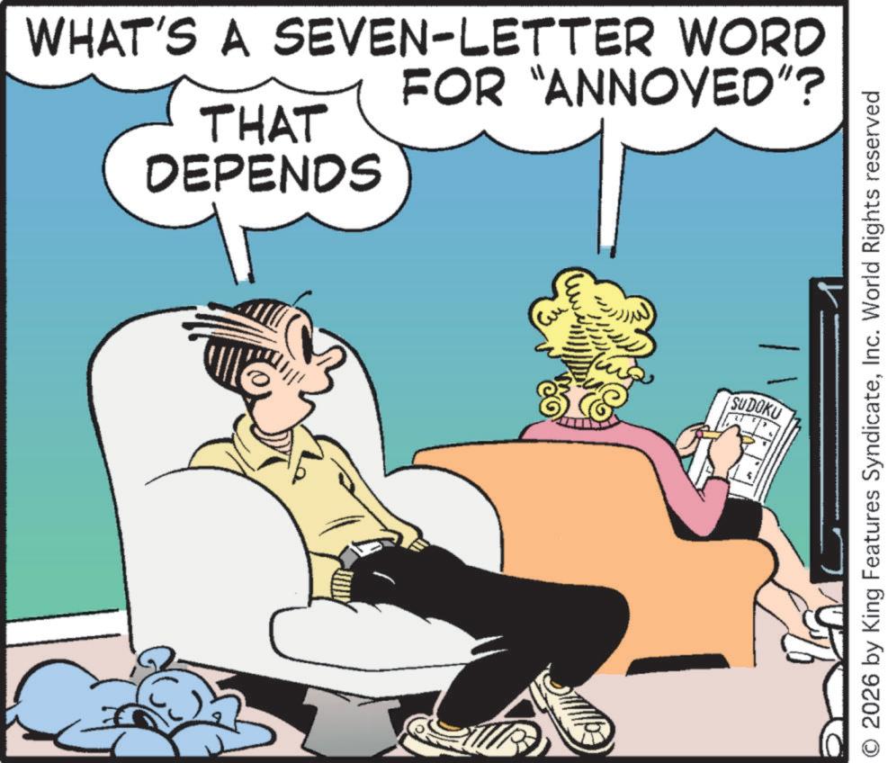 Animated cartoon OCR: FOR "ANNOYED"? WHAT'S A SEVEN-LETTER WORD DEPENDS THAT SUDOKU O 2026 by King Features SyndicateInc. World Rights reserved FOR " ANNOYED " ? WHAT'S A SEVEN - LETTER WORD DEPENDS THAT SUDOKU O 2026 by King Features SyndicateInc. World Rights reserved