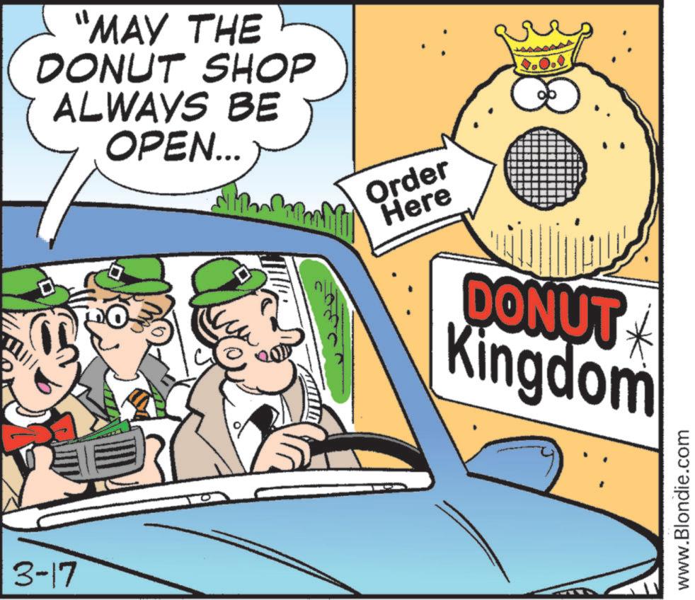 Animated cartoon OCR: 3-17 "MAY THE DONUT SHOP ALWAYS BE OPEN... Order Here DONUT Kingdom www.Blondie.com 3-17 " MAY THE DONUT SHOP ALWAYS BE OPEN ... Order Here DONUT Kingdom www.Blondie.com