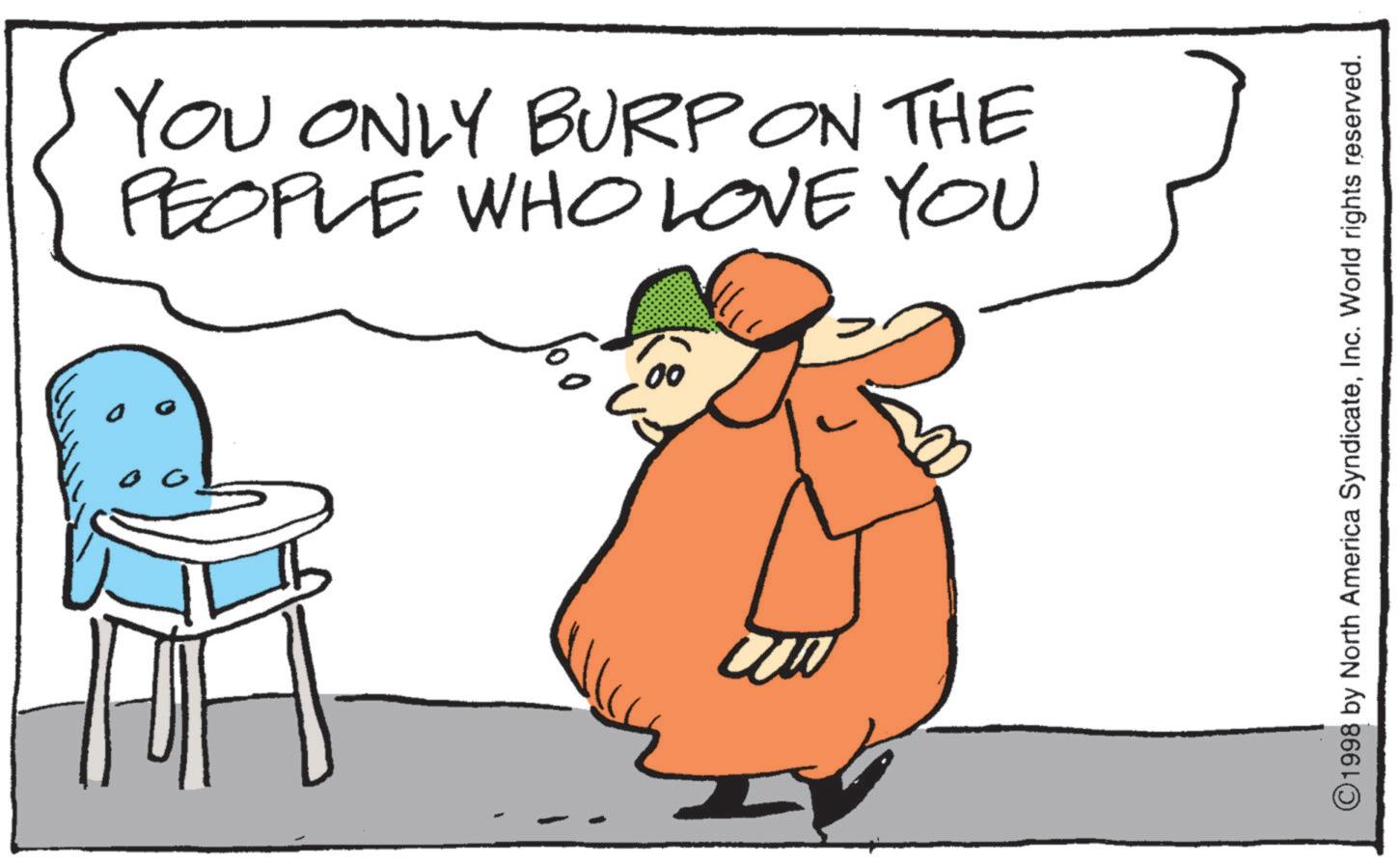 Fiction OCR: YOU ONLY BURP ON THE PEOPLE WHO LOVE YOU 00 ©1998 by North America SyndicateInc. World rights reserved. YOU ONLY BURP ON THE PEOPLE WHO LOVE YOU 00 © 1998 by North America SyndicateInc. World rights reserved .
