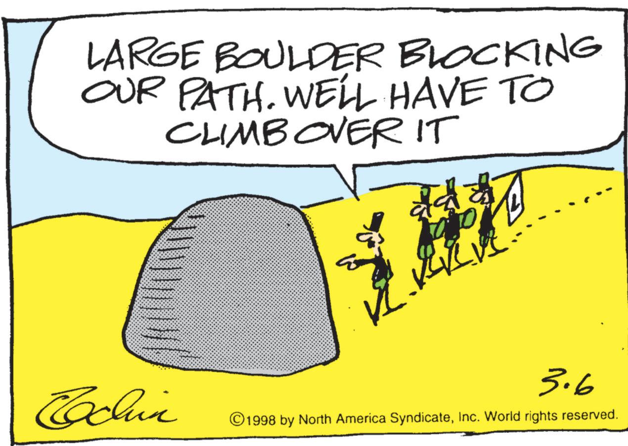 Graphics OCR: LARGE BOULDER BLOCKING OUR PATH. WELL HAVE TO CLIMB OVER IT 3.6 Echin ©1998 by North America SyndicateInc. World rights reserved. LARGE BOULDER BLOCKING OUR PATH . WELL HAVE TO CLIMB OVER IT 3.6 Echin © 1998 by North America SyndicateInc. World rights reserved .