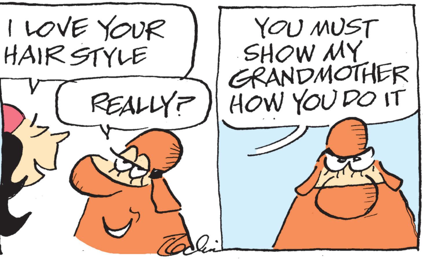 Happiness OCR: I LOVE YOUR HAIR STYLE REALLY? YOU MUST SHOW MY GRANDMOTHER HOW YOU DO IT ?? I LOVE YOUR HAIR STYLE REALLY ? YOU MUST SHOW MY GRANDMOTHER HOW YOU DO IT ??