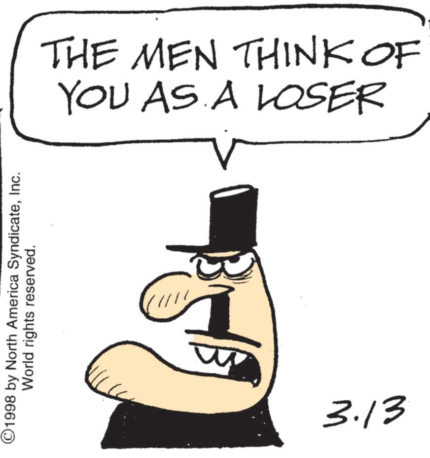 Fiction OCR: ©1998 by North America SyndicateInc. World rights reserved. THE MEN THINK OF YOU AS. A LOSER 3.13 © 1998 by North America SyndicateInc. World rights reserved . THE MEN THINK OF YOU AS . A LOSER 3.13