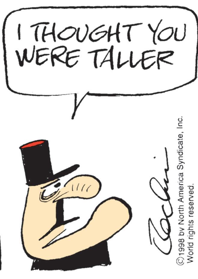 Fiction OCR: WERE TALLER I THOUGHT YOU 1/// ? ????? ©1998 by North America SyndicateInc. World rights reserved. WERE TALLER I THOUGHT YOU 1 /// ? ????? © 1998 by North America SyndicateInc. World rights reserved .
