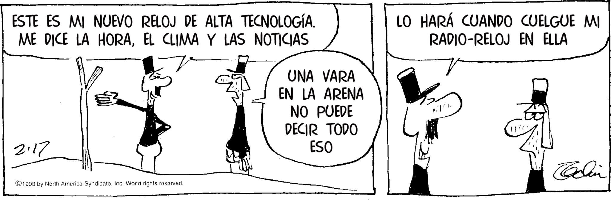 Animation OCR: ESTE ES MI NUEVO RELOJ DE ALTA TECNOLOGÍA. ME DICE LA HORAEL CLIMA Y LAS NOTICIAS 2.17 UNA VARA EN LA ARENA NO PUEDE DECIR TODO ESO ©1998 by North America SyndicateInc. World rights reserved. LO HARÁ CUANDO CUELGUE MI RADIO-RELOJ EN ELLA Edin ESTE ES MI NUEVO RELOJ DE ALTA TECNOLOGÍA . ME DICE LA HORAEL CLIMA Y LAS NOTICIAS 2.17 UNA VARA EN LA ARENA NO PUEDE DECIR TODO ESO © 1998 by North America SyndicateInc. World rights reserved . LO HARÁ CUANDO CUELGUE MI RADIO - RELOJ EN ELLA Edin