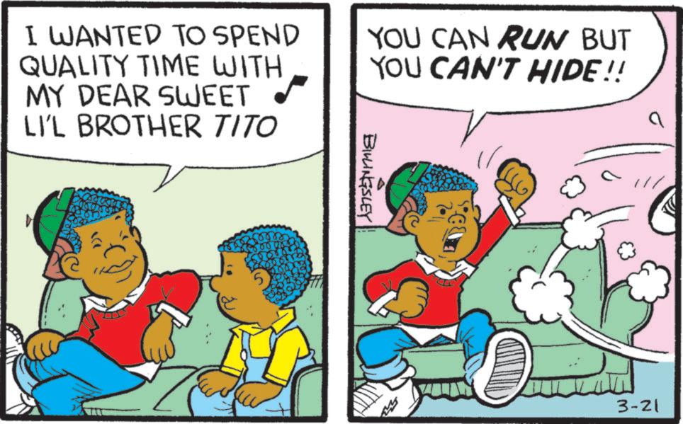 Pleased OCR: I WANTED TO SPEND QUALITY TIME WITH MY DEAR SWEET LI'L BROTHER TITO YOU CAN RUN BUT YOU CAN'T HIDE!! ? 5 0008 BILLINGSLEY 3-21 I WANTED TO SPEND QUALITY TIME WITH MY DEAR SWEET LI'L BROTHER TITO YOU CAN RUN BUT YOU CAN'T HIDE !! ? 5 0008 BILLINGSLEY 3-21