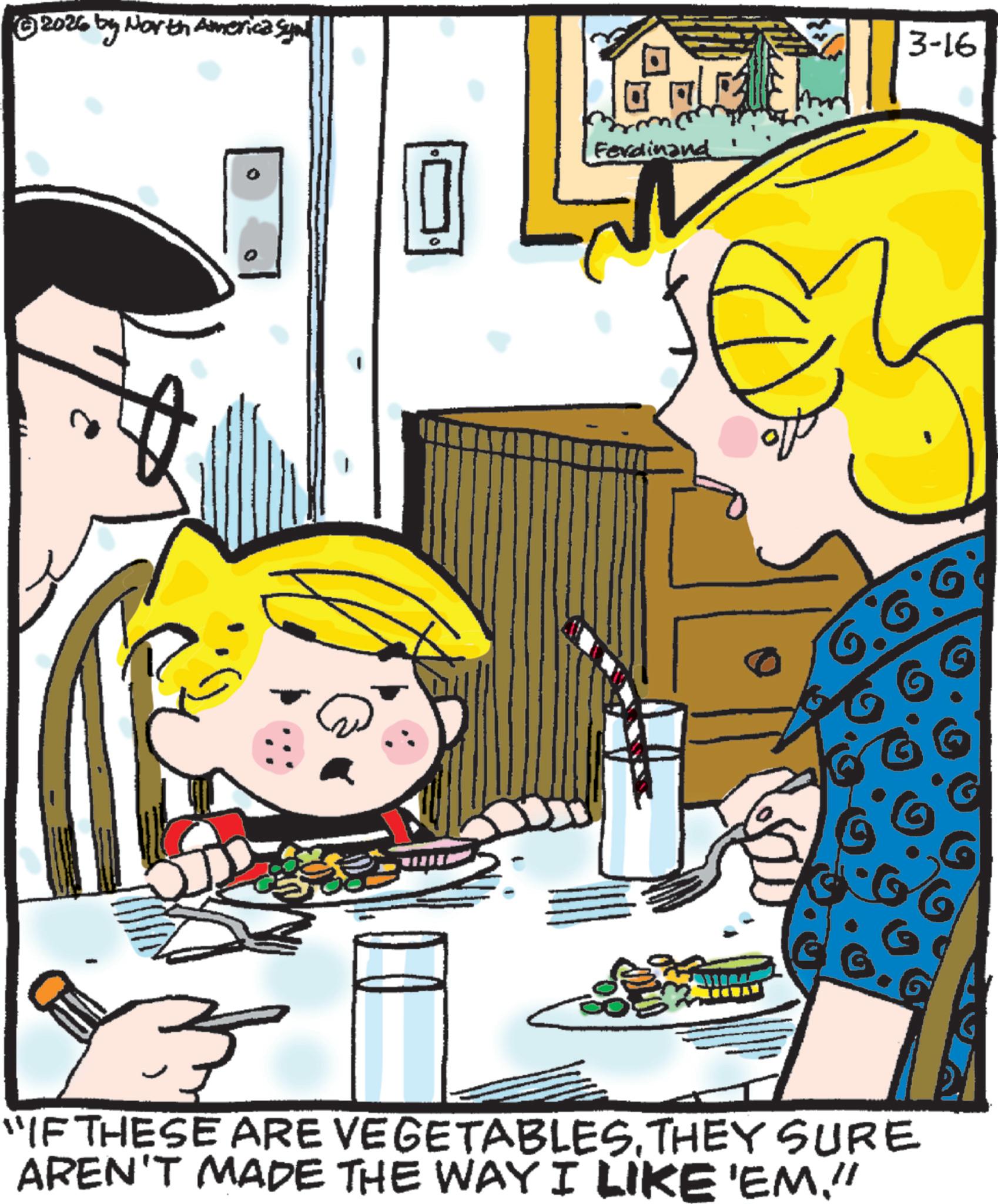 Child OCR: © 2026 by North America syn Ferdinand 13-16 ?? "IF THESE ARE VEGETABLESTHEY SURE AREN'T MADE THE WAY I LIKE 'EM." © 2026 by North America syn Ferdinand 13-16 ?? " IF THESE ARE VEGETABLESTHEY SURE AREN'T MADE THE WAY I LIKE ' EM . "