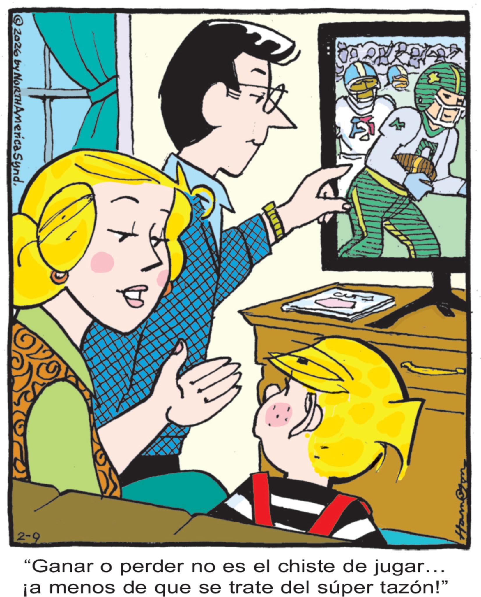 Comic book OCR: ©2026 by NORTHAmerica Synd8 ? 2-9 "Ganar o perder no es el chiste de jugar... ja menos de que se trate del súper tazón!” © 2026 by NORTHAmerica Synd8 ? 2-9 " Ganar o perder no es el chiste de jugar ... ja menos de que se trate del súper tazón ! ”