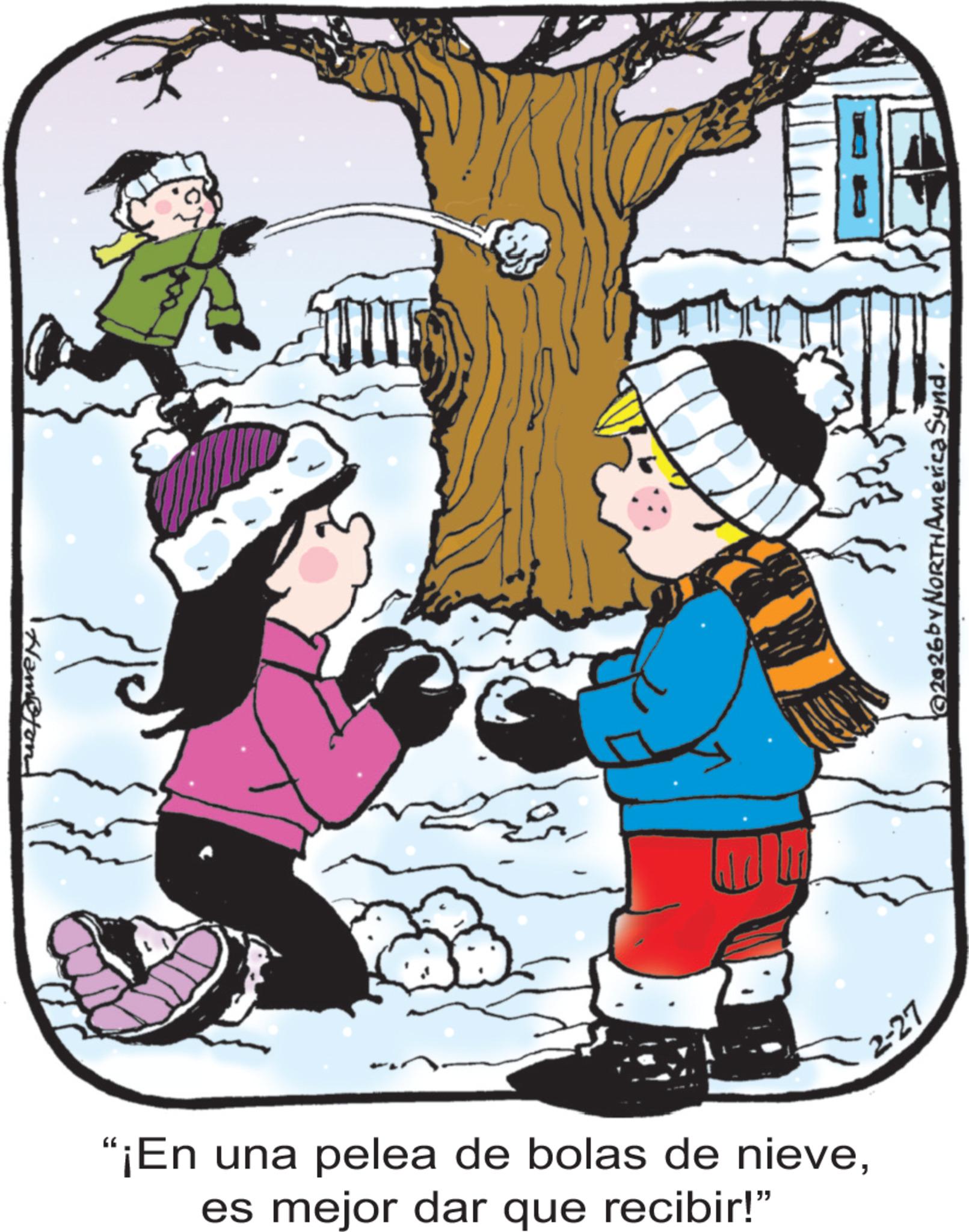 Fictional character OCR: Hampton "¡En una pelea de bolas de nievees mejor dar que recibir!" 2-27 102026 by NORTH America Synd. Hampton " ¡ En una pelea de bolas de nievees mejor dar que recibir ! " 2-27 102026 by NORTH America Synd .