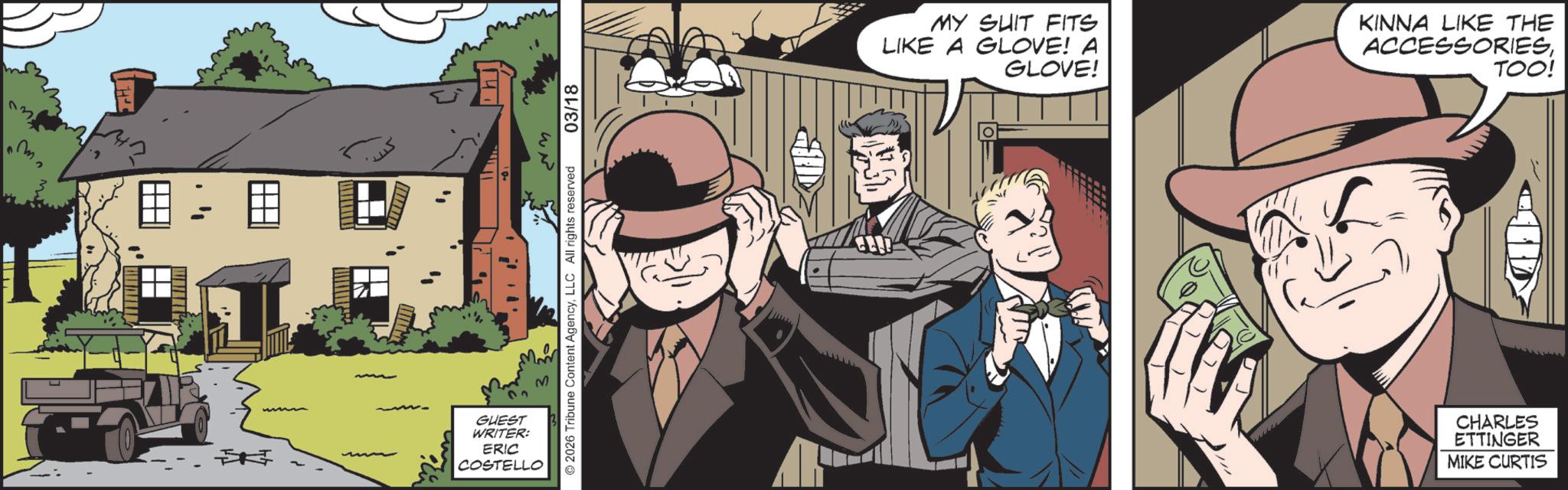 Conversation OCR: m. ? ? ? ? ? ? ? 2026 Tribune Content AgencyLLC All rights reserved 03/18 GUEST WRITER: ?? ERIC COSTELLO MY SUIT FITS LIKE A GLOVE! A GLOVE! KINNA LIKE THE ACCESSORIESTOO! CHARLES ETTINGER MIKE CURTIS m . ? ? ? ? ? ? ? 2026 Tribune Content AgencyLLC All rights reserved 03/18 GUEST WRITER : ?? ERIC COSTELLO MY SUIT FITS LIKE A GLOVE ! A GLOVE ! KINNA LIKE THE ACCESSORIESTOO ! CHARLES ETTINGER MIKE CURTIS