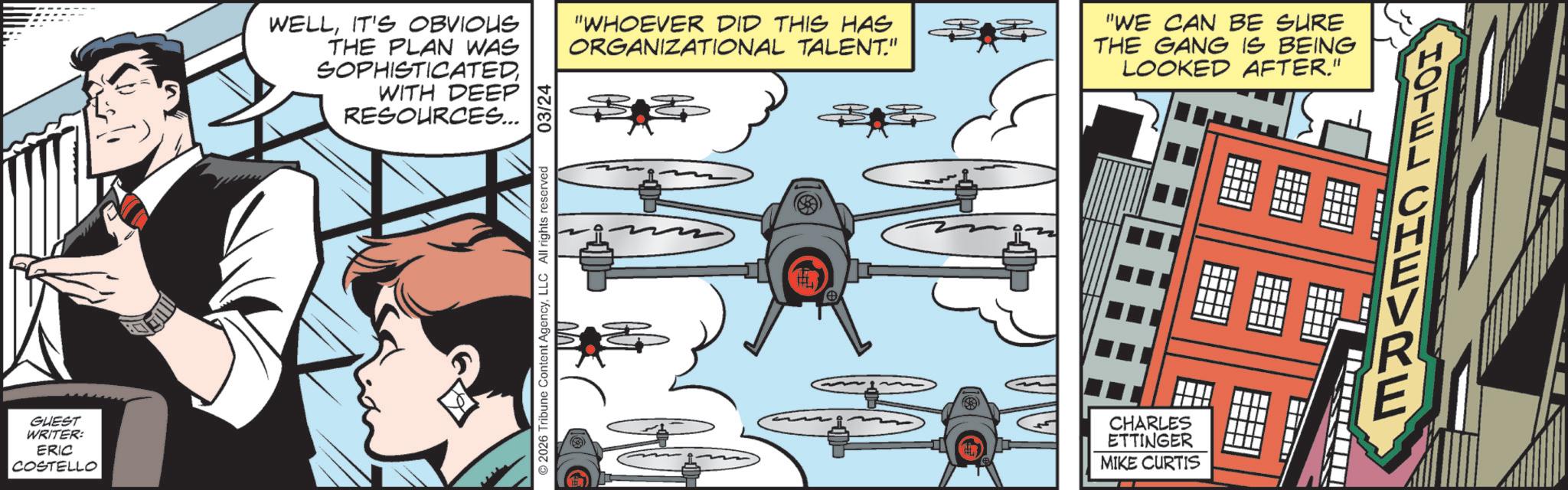 Fixed-wing aircraft OCR: GUEST WRITER: ERIC COSTELLO WELLIT'S OBVIOUS THE PLAN WAS SOPHISTICATED WITH DEEP RESOURCES... ©2026 Tribune Content AgencyLLC All rights reserved 03/24 "WHOEVER DID THIS HAS 33 ORGANIZATIONAL TALENT." BE "WE CAN BE SURE THE GANG IS BEING LOOKED AFTER." CHARLES ETTINGER MIKE CURTIS HOTEL CHE RE GUEST WRITER : ERIC COSTELLO WELLIT'S OBVIOUS THE PLAN WAS SOPHISTICATED WITH DEEP RESOURCES ... © 2026 Tribune Content AgencyLLC All rights reserved 03/24 " WHOEVER DID THIS HAS 33 ORGANIZATIONAL TALENT . " BE " WE CAN BE SURE THE GANG IS BEING LOOKED AFTER . " CHARLES ETTINGER MIKE CURTIS HOTEL CHE RE