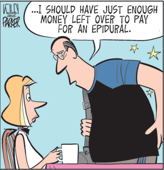 Happiness OCR: KILEN ...I SHOULD HAVE JUST ENOUGH and PARKER MONEY LEFT OVER TO PAY FOR AN EPIDURAL. KILEN ... I SHOULD HAVE JUST ENOUGH and PARKER MONEY LEFT OVER TO PAY FOR AN EPIDURAL .