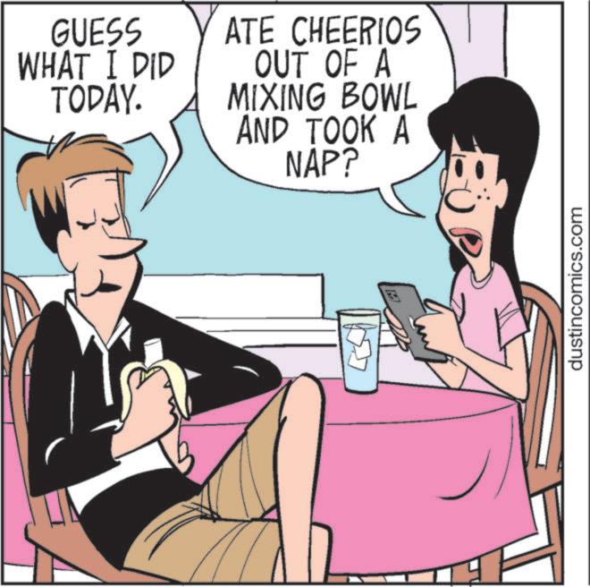 Animated cartoon OCR: GUESS WHAT I DID TODAY. ATE CHEERIOS OUT OF A MIXING BOWL AND TOOK A NAP? dustincomics.com GUESS WHAT I DID TODAY . ATE CHEERIOS OUT OF A MIXING BOWL AND TOOK A NAP ? dustincomics.com