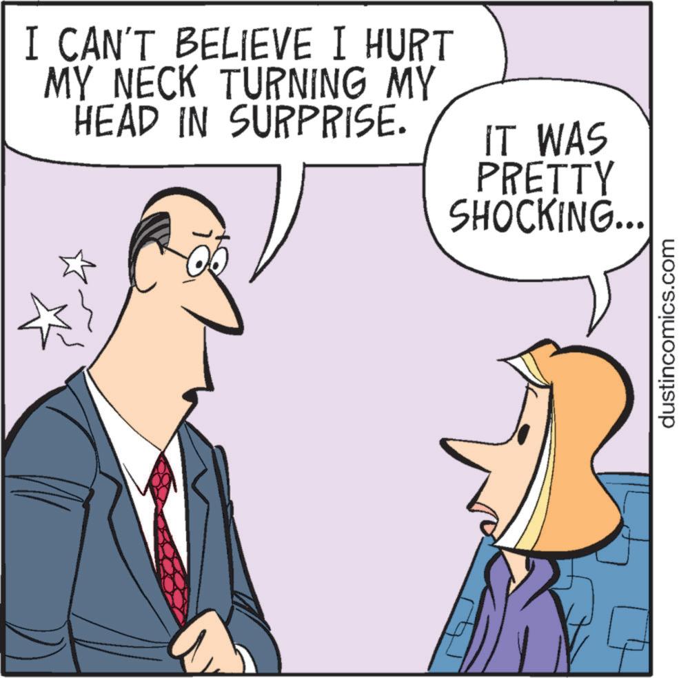 Animation OCR: I CAN'T BELIEVE I HURT MY NECK TURNING MY HEAD IN SURPRISE. IT WAS PRETTY SHOCKING... dustincomics.com I CAN'T BELIEVE I HURT MY NECK TURNING MY HEAD IN SURPRISE . IT WAS PRETTY SHOCKING ... dustincomics.com