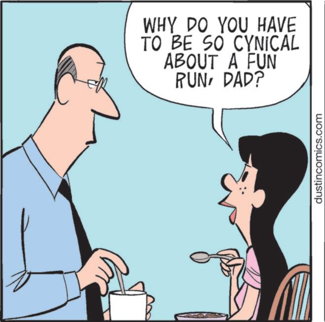 Animated cartoon OCR: WHY DO YOU HAVE TO BE SO CYNICAL ABOUT A FUN RUNDAD? dustincomics.com WHY DO YOU HAVE TO BE SO CYNICAL ABOUT A FUN RUNDAD ? dustincomics.com