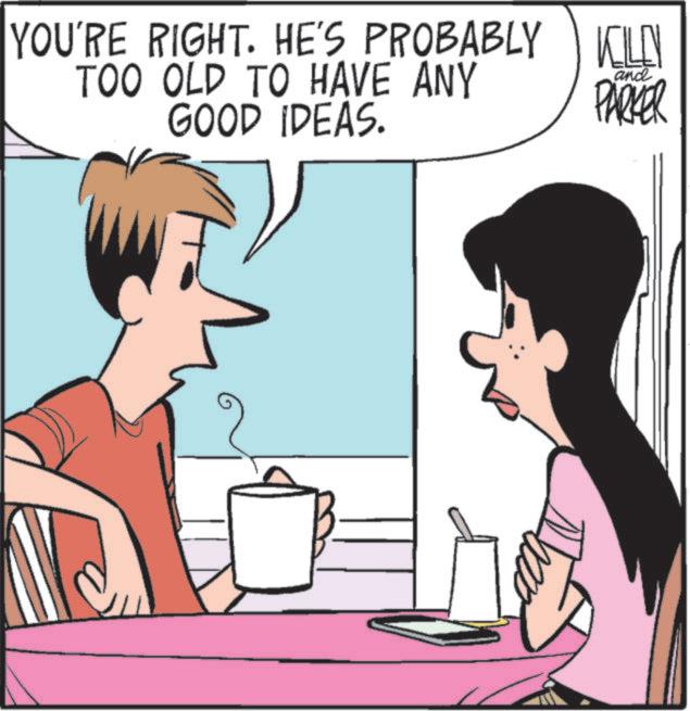 Comics OCR: YOU'RE RIGHT. HE'S PROBABLY TOO OLD TO HAVE ANY GOOD IDEAS. KLEN and PARKER YOU'RE RIGHT . HE'S PROBABLY TOO OLD TO HAVE ANY GOOD IDEAS . KLEN and PARKER