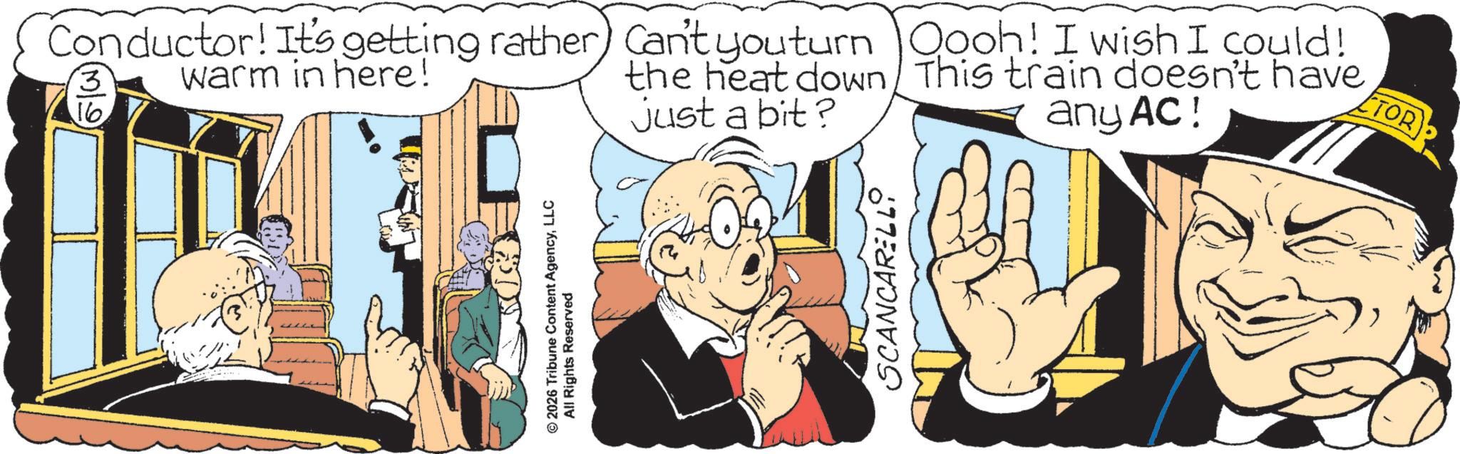 Comic book OCR: Conductor! It's getting rather) Can't you turn Oooh! I wish I could! warm in here! the heat down/ This train doesn't have just a bit? 3 16. any AC! (TOR) Conductor ! It's getting rather ) Can't you turn Oooh ! I wish I could ! warm in here ! the heat down / This train doesn't have just a bit ? 3 16 . any AC ! ( TOR )
