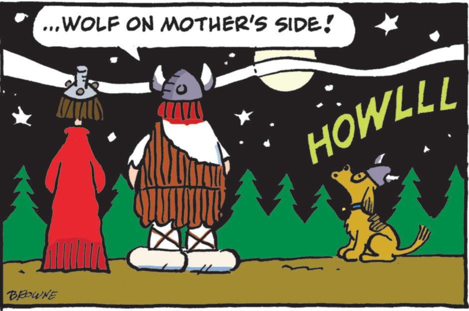 Canidae OCR: BROWNE ... WOLF ON MOTHER'S SIDE! ? HOWLLL BROWNE ... WOLF ON MOTHER'S SIDE ! ? HOWLLL