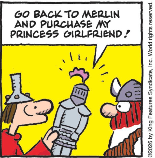 Pleased OCR: ? GO BACK TO MERLIN AND PURCHASE MY PRINCESS GIRLFRIEND! " ©2026 by King Features SyndicateInc. World rights reserved. ? GO BACK TO MERLIN AND PURCHASE MY PRINCESS GIRLFRIEND ! " © 2026 by King Features SyndicateInc. World rights reserved .