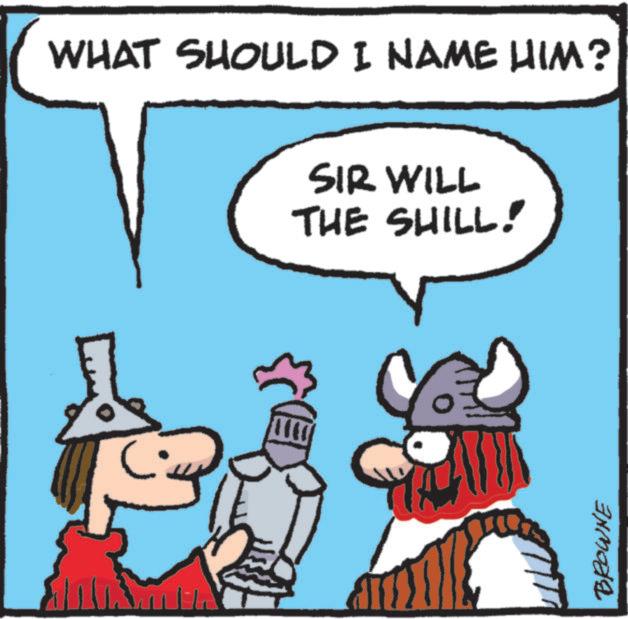 Animated cartoon OCR: WHAT SHOULD I NAME HIM? SIR WILL THE SHILL! BROWNE WHAT SHOULD I NAME HIM ? SIR WILL THE SHILL ! BROWNE