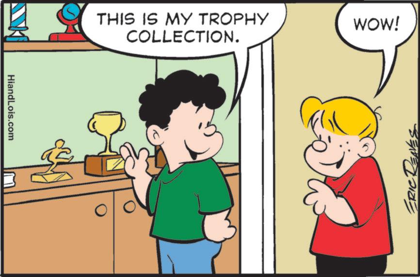 Fictional character OCR: HiandLois.com THIS IS MY TROPHY COLLECTION. WOW! ERIC REAVES HiandLois.com THIS IS MY TROPHY COLLECTION . WOW ! ERIC REAVES