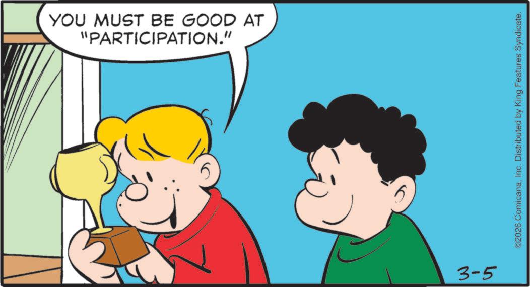 Gesture OCR: "PARTICIPATION." YOU MUST BE GOOD AT 3-5 ©2026 ComicanaInc. Distributed by King Features Syndicate. " PARTICIPATION . " YOU MUST BE GOOD AT 3-5 © 2026 ComicanaInc. Distributed by King Features Syndicate .