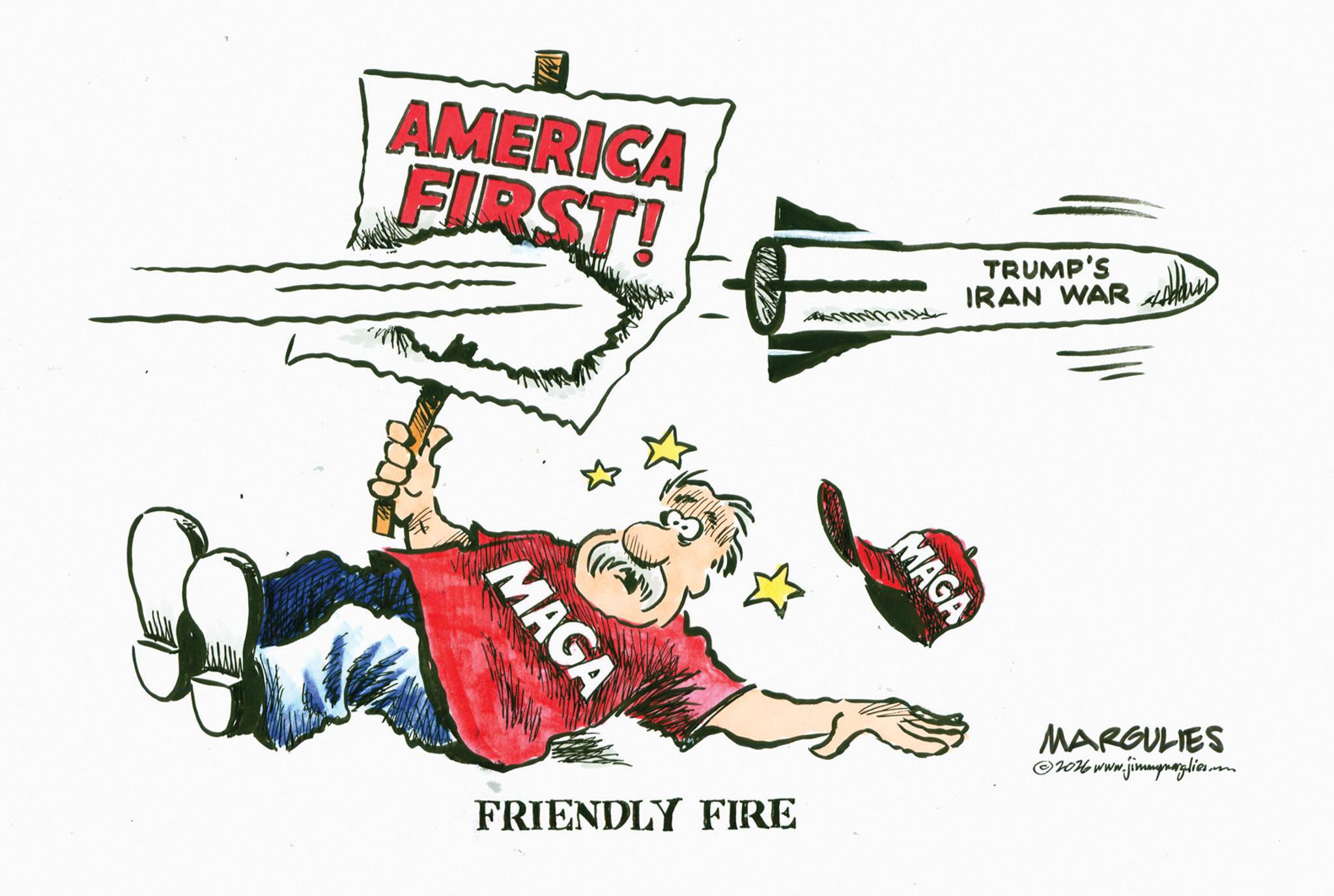 Clip art OCR: AMERICA FIRST! TRUMP'S IRAN WAR MAGA MAGA MARGULIES ©2016www.jimmynaglies.com FRIENDLY FIRE AMERICA FIRST ! TRUMP'S IRAN WAR MAGA MAGA MARGULIES © 2016www.jimmynaglies.com FRIENDLY FIRE