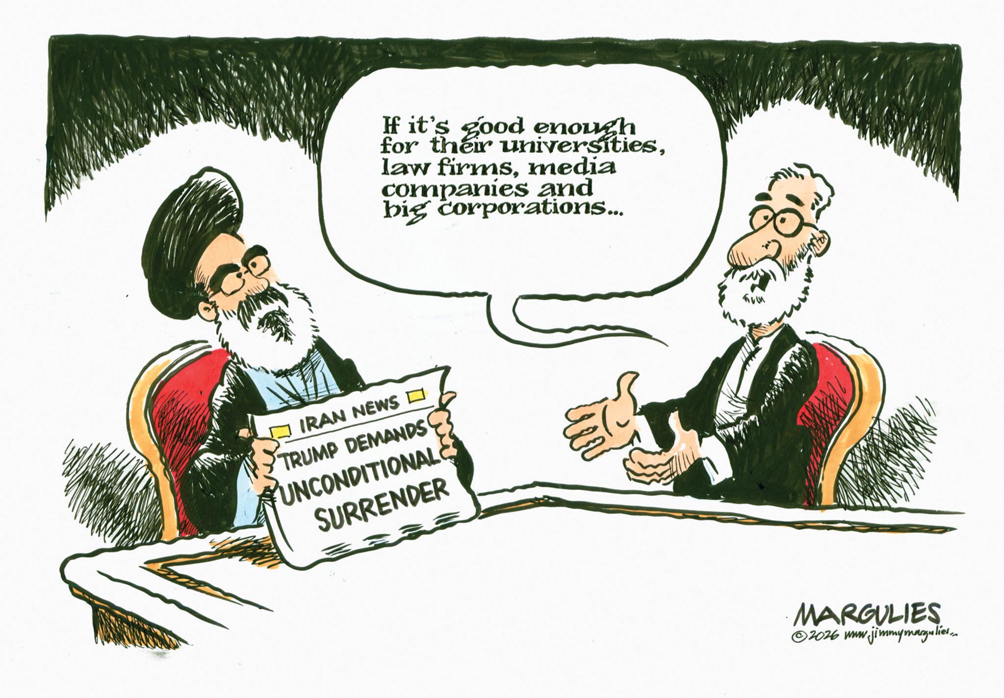 Beard OCR: If it's good enough for their universitiesmedia companies and big corporations... ? IRAN NEWS ? TRUMP DEMANDS' UNCONDITIONAL SURRENDER MARGULIES 2026 www.jimmymargulies... If it's good enough for their universitieslaw firmsmedia companies and big corporations ... ? IRAN NEWS ? TRUMP DEMANDS ' UNCONDITIONAL SURRENDER MARGULIES 2026 www.jimmymargulies ...