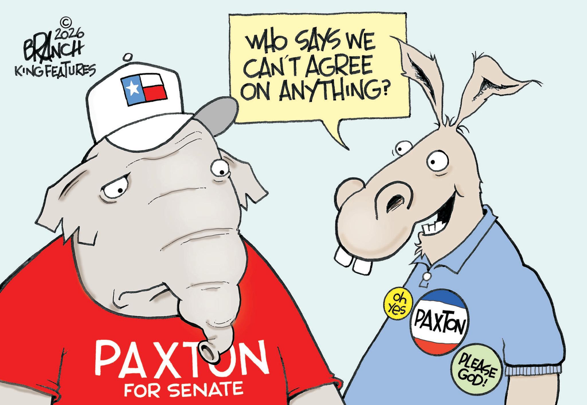 Animated cartoon OCR: © BRANCH KING FEATURES WHO SAYS WE CAN'T AGREE ON ANYTHING? PAXTON FOR SENATE oh Yes PAXTON PLEASE GOD! © BRANCH KING FEATURES WHO SAYS WE CAN'T AGREE ON ANYTHING ? PAXTON FOR SENATE oh Yes PAXTON PLEASE GOD !