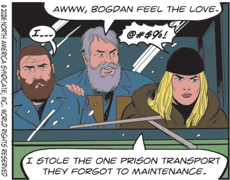 Hero OCR: I... AWWWBOGDAN FEEL THE LOVE- @#$%! © 2026 NORTH AMERICA SYNDICATEINC. WORLD RIGHTS RESERVED I STOLE THE ONE PRISON TRANSPORT THEY FORGOT TO MAINTENANCE- I ... AWWWBOGDAN FEEL THE LOVE- @ # $ % ! © 2026 NORTH AMERICA SYNDICATEINC . WORLD RIGHTS RESERVED I STOLE THE ONE PRISON TRANSPORT THEY FORGOT TO MAINTENANCE-