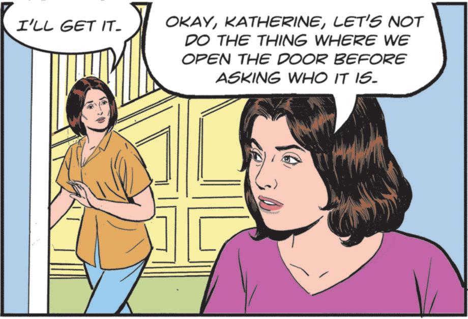 Publication OCR: I'LL GET IT- OKAYLET'S NOT DO THE THING WHERE WE OPEN THE DOOR BEFORE ASKING WHO IT IS. I'LL GET IT- OKAYLET'S NOT DO THE THING WHERE WE OPEN THE DOOR BEFORE ASKING WHO IT IS .