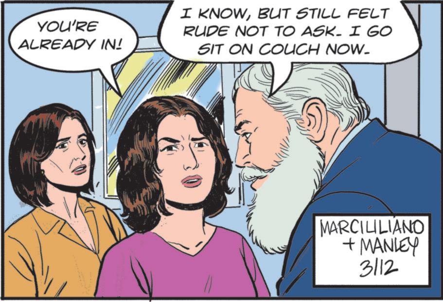 Publication OCR: YOU'RE ALREADY IN! I KNOWBUT STILL FELT RUDE NOT TO ASK. I GO SIT ON COUCH NOW_ MARCILILIANO + MANLEY 3112 YOU'RE ALREADY IN ! I KNOWBUT STILL FELT RUDE NOT TO ASK . I GO SIT ON COUCH NOW_ MARCILILIANO + MANLEY 3112