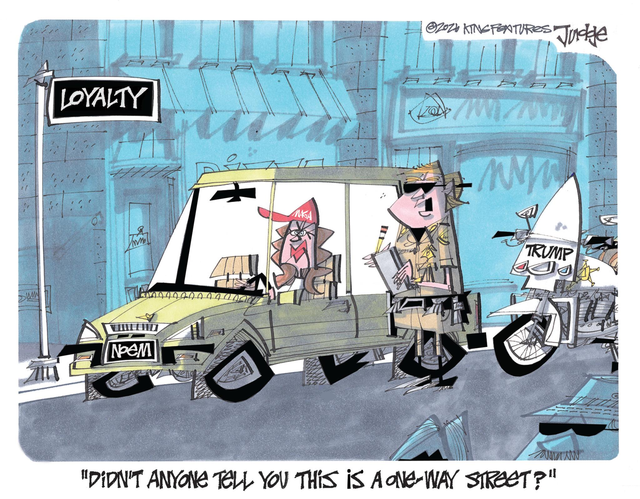 Animated cartoon OCR: LOYALTY ??? MAGA I NEM @2020 KING FEATURES Judge wwww TRUMP "DIDN'T ANYONE TELL YOU THIS IS A ONE-WAY STREET?" LOYALTY ??? MAGA I NEM @ 2020 KING FEATURES Judge wwww TRUMP " DIDN'T ANYONE TELL YOU THIS IS A ONE - WAY STREET ? "