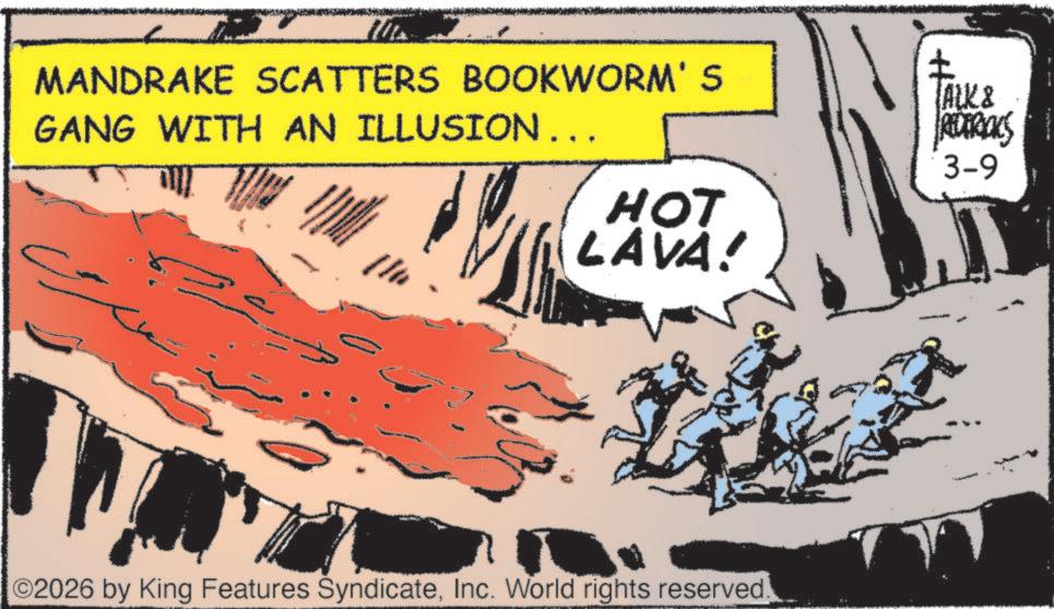 Comics OCR: MANDRAKE SCATTERS BOOKWORM' S GANG WITH AN ILLUSION... ? TALK & REDERICKS 3-9 HOT LAVA! ©2026 by King Features SyndicateInc. World rights reserved MANDRAKE SCATTERS BOOKWORM ' S GANG WITH AN ILLUSION ... ? TALK & REDERICKS 3-9 HOT LAVA ! © 2026 by King Features SyndicateInc. World rights reserved