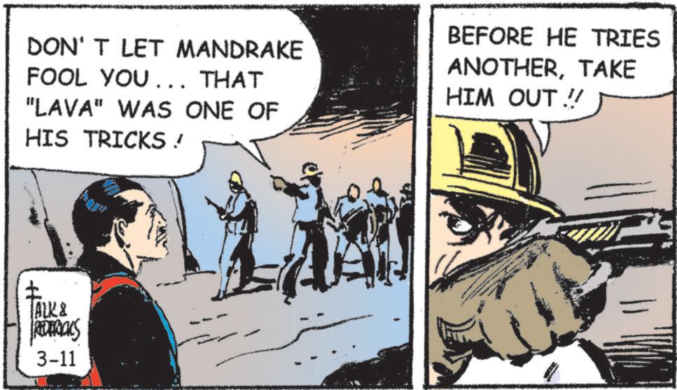 Fictional character OCR: DON'T LET MANDRAKE FOOL YOU... THAT "LAVA" WAS ONE OF HIS TRICKS ! BEFORE HE TRIES ANOTHERTAKE HIM OUT !! ? TALK & RETROLS 3-11 DON'T LET MANDRAKE FOOL YOU ... THAT " LAVA " WAS ONE OF HIS TRICKS ! BEFORE HE TRIES ANOTHERTAKE HIM OUT !! ? TALK & RETROLS 3-11