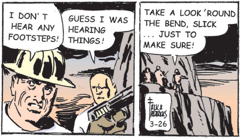 Fictional character OCR: I DON'T HEAR ANY FOOTSTEPS! GUESS I WAS HEARING THINGS! June TAKE A LOOK 'ROUND THE BENDSLICK JUST TO MAKE SURE! ? TALK & REDERIALS 3-26 I DON'T HEAR ANY FOOTSTEPS ! GUESS I WAS HEARING THINGS ! June TAKE A LOOK ' ROUND THE BENDSLICK JUST TO MAKE SURE ! ? TALK & REDERIALS 3-26