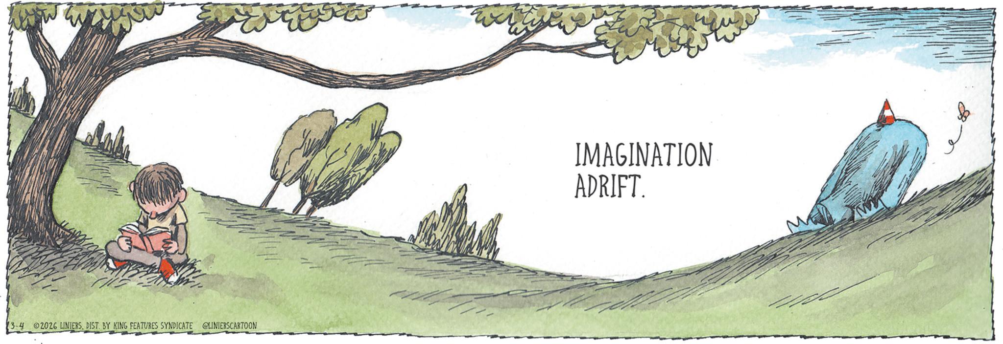 Photo caption OCR: 3-4 2026 LINIERSDIST. BY KING FEATURES SYNDICATE @LINIERSCARTOON IMAGINATION ADRIFT. 3-4 2026 LINIERSDIST . BY KING FEATURES SYNDICATE @LINIERSCARTOON IMAGINATION ADRIFT .