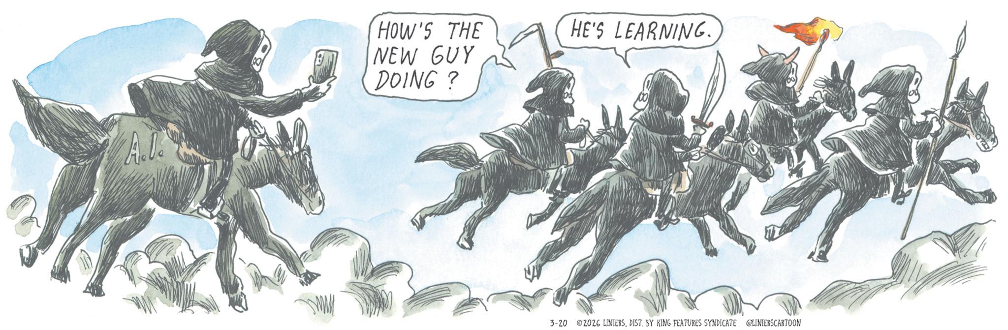 Mare OCR: A. HOW'S THE NEW GUY DOING? HE'S LEARNING. . 3-20 2026 LINIERSDIST. BY KING FEATURES SYNDICATE @LINIERSCARTOON A. HOW'S THE NEW GUY DOING ? HE'S LEARNING . . 3-20 2026 LINIERSDIST . BY KING FEATURES SYNDICATE @LINIERSCARTOON