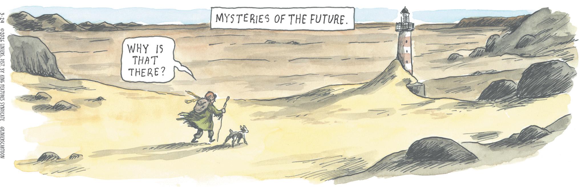 Fiction OCR: WHY IS THAT THERE? MYSTERIES OF THE FUTURE. 3-24 2026 LINIERSDIST. BY KING FEATURES SYNDICATE @LINIERSCARTOON WHY IS THAT THERE ? MYSTERIES OF THE FUTURE . 3-24 2026 LINIERSDIST . BY KING FEATURES SYNDICATE @LINIERSCARTOON